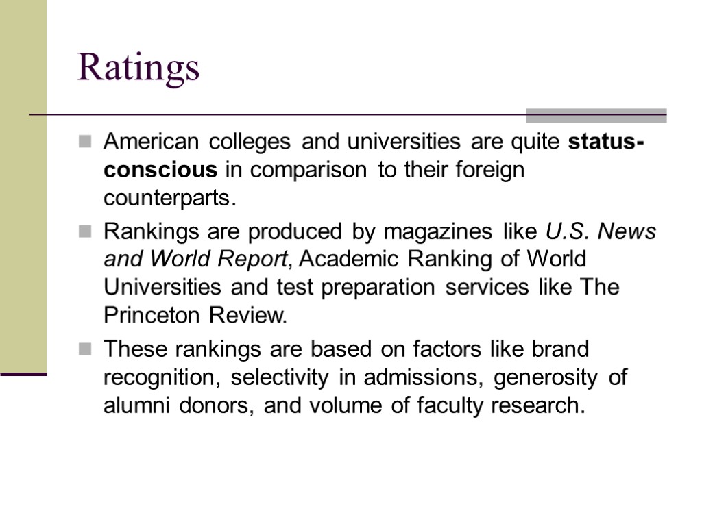Ratings American colleges and universities are quite status-conscious in comparison to their foreign counterparts.